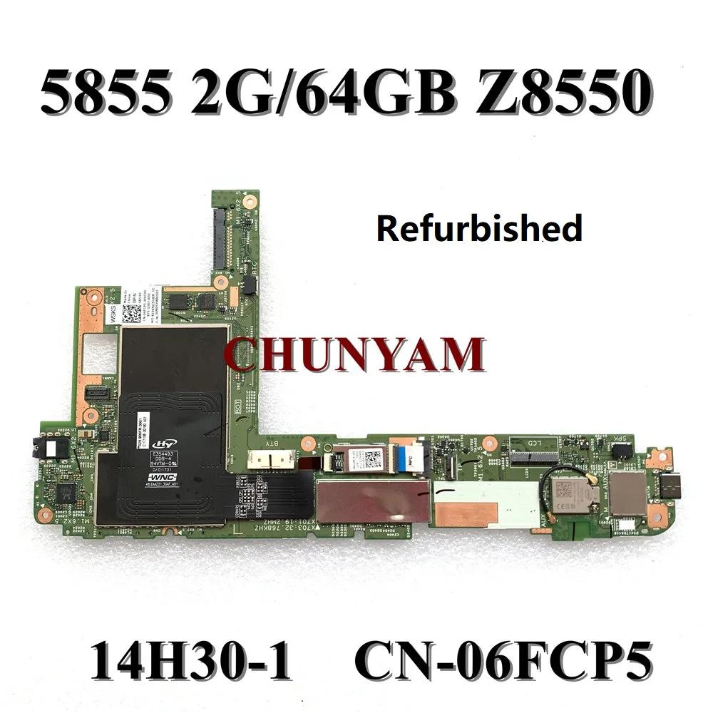   8 5855 º  CN-06FCP5, 6FCP5 º κ, 2G, 64GB SSD/Z8550 CPU, 14H30-1 PWB:H4W2R